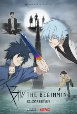 جميع حلقات انمي B The Beginning Succession مترجمة اون لاين